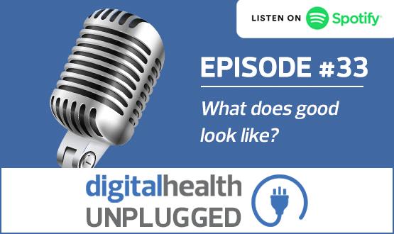 Digital Health Unplugged: What does good look like