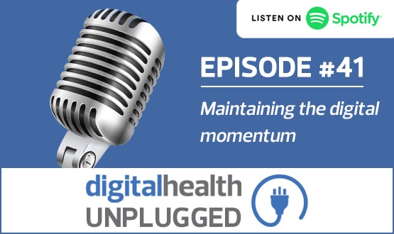 Digital Health Unplugged: Maintaining the digital momentum