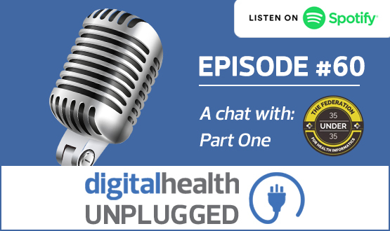 Digital Health Unplugged: A chat with 35 under 35 – Part One