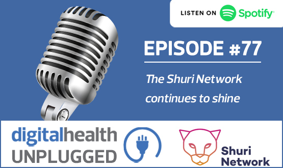 Digital Health Unplugged: The Shuri Network continues to shine