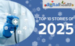 Digital Health’s 2025 Review: Top 10 news stories